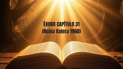 Éxodo Capítulo 31 La BIBLIA HABLADA en ESPAÑOL Reina Valera 1960