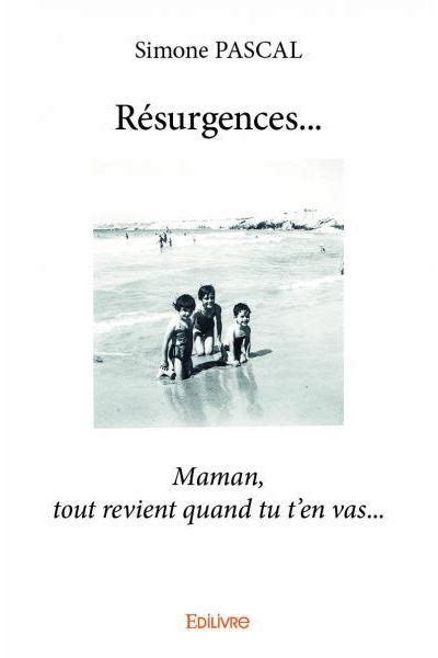 Résurgences Maman tout revient quand tu t en vas broché