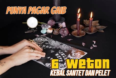 Primbon Jawa Kebal Dari Ilmu Santet Dan Pelet Ini 6 Weton Yang Punya