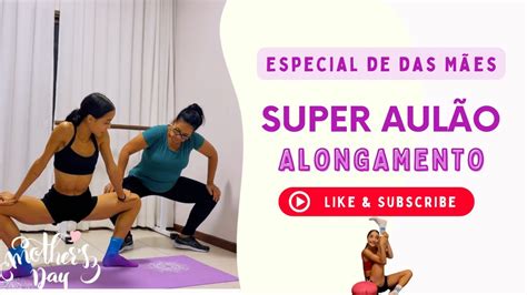 Aula de Alongamento e Flexibilidade em casa Especial de das Mães