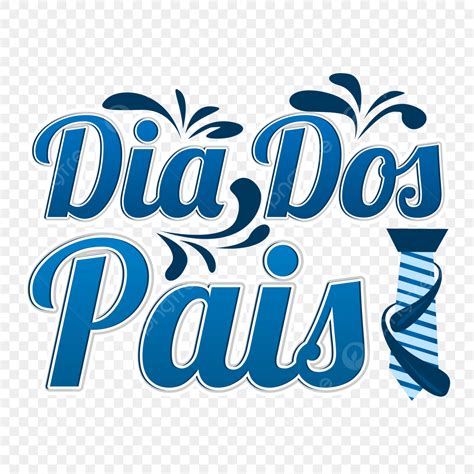 Dia Dos Pais Brasileiro Feliz Dia Dos Pais PNG Feliz Dia Dos Dia Do