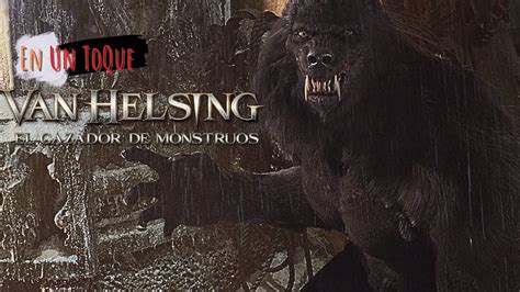 Van Helsing El Cazador De Monstruos Resumen Enuntoque En Minutos