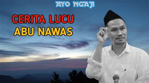 Gus Baha Cerita Lucu Abu Nawas Youtube