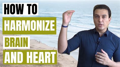 How To Harmonize Brain And Heart To Get A Better Life Youtube