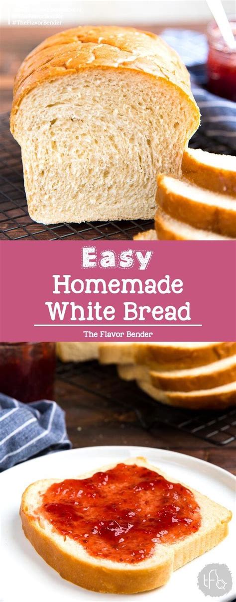 How To Make The Best Homemade White Bread That Is Soft And Delicious