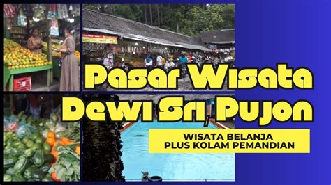 Pasar Wisata Dewi Sri Surganya Belanja Aneka Jenis Sayur Dan Buah Di