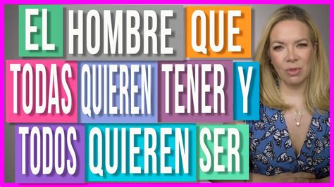 Todas Las Mujeres Quieren Un Hombre Así 7 Características Youtube