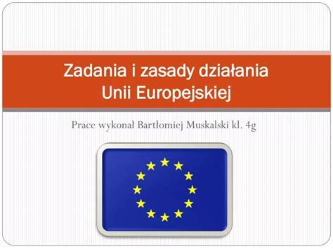 PPT Zadania i zasady działania Unii Europejskiej PowerPoint