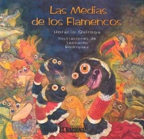 Las Medias De Los Flamencos De Horacio Quiroga Editorial Los Libros