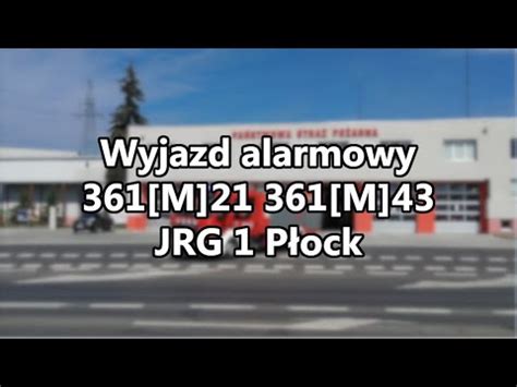 Wyjazd alarmowy 361 M 21 43 z JRG 1 Płock do wypadku 2 pojazdów