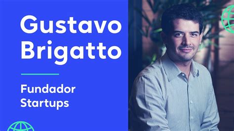 Gustavo Brigatto Fundador E Editor Chefe Do Portal Startups EP 27