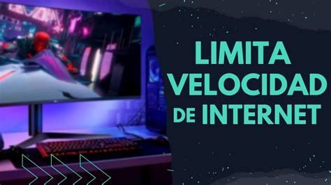 Limitar Velocidad De Internet A Dispositivos Tutorial Actualizado