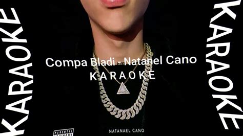 Compa Bladi [Karaoke] - Natanael Cano - YouTube