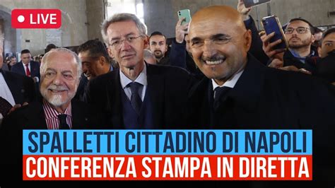 Cittadinanza Onoraria Spalletti Napoli Conferenza Stampa Live