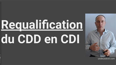 La requalification du CDD en CDI ou en relation de travail à durée