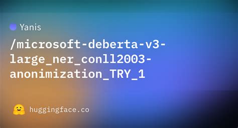 Yanis Microsoft Deberta V Large Ner Conll Anonimization Try