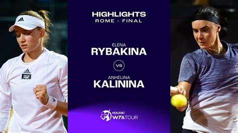 Elena Rybakina Vs Anhelina Kalinina 2023 Rome Final WTA Match