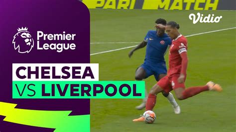 Chelsea Vs Liverpool Mini Match Premier League 23 24 Vidio