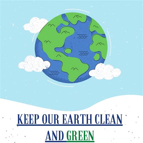 Keep The Earth Clean And Green