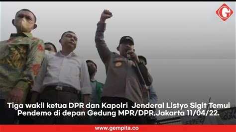 Temui Pendemo Di Gedung DPR Kapolri Perintahkan Anggotanya Kawal Dan