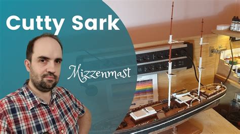 43 Artesana Latina Cutty Sark 1 84 Mizzenmast YouTube