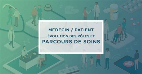 Lévolution Du Rôle Du Médecin Dans Le Parcours De Soin Du Patient