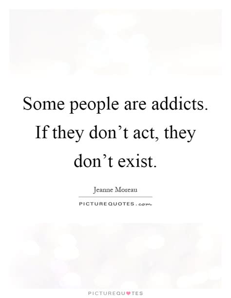 Addicts Quotes Addicts Sayings Addicts Picture Quotes