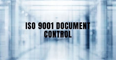 Iso Document Control The Ultimate Guide To Documenting Your Qms