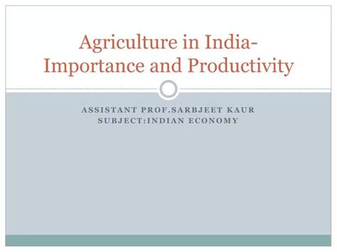 Ppt Agriculture In India Importance And Productivity Powerpoint