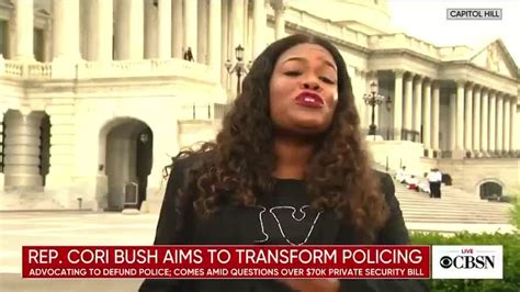 Unbelievable Cori Bush Says She May Spend 200k On Private Security But Police Should Be Defunded