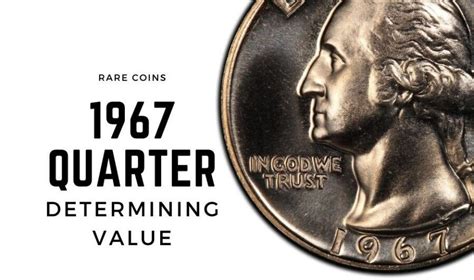 1967 Quarter - Determining Value and Worth of a Classic Coin