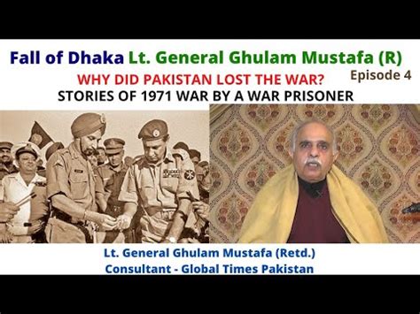 Fall Of Dhaka By Lt General Ghulam Mustafa R Episode Global