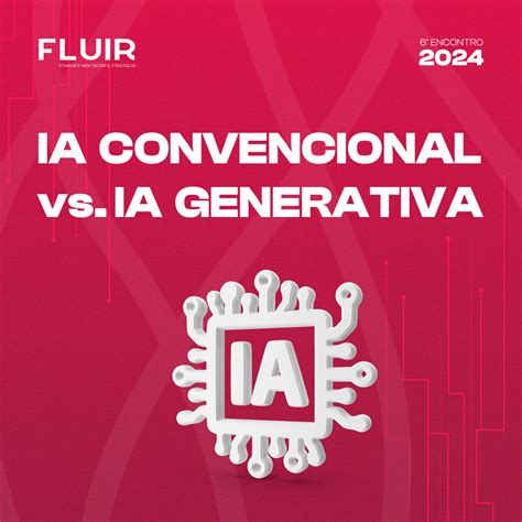 O Que é Ia Ia Convencional Vs Ia Generativa