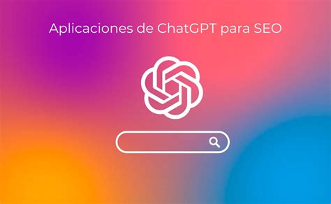 C Mo Utilizar Chatgpt Para Crear Contenido Seo Actualidad Macave