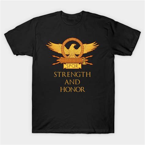 Strength And Honor Ancient Roman T Shirt Teepublic