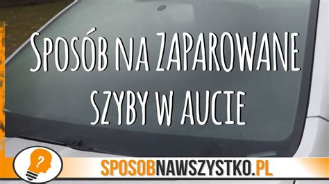 Zaparowane SZYBY w AUCIE Sposób na parujące szyby w samochodzie YouTube