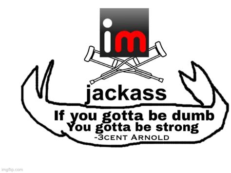 An Imgflip Jackass Logo Imgflip