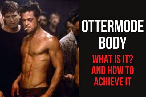 Ottermode Body What Is It And How To Achieve It