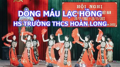 Múa Dòng Máu Lạc Hồng Trường THCS Hoàn Long Kỷ Niệm 40 Năm Ngày Nhà