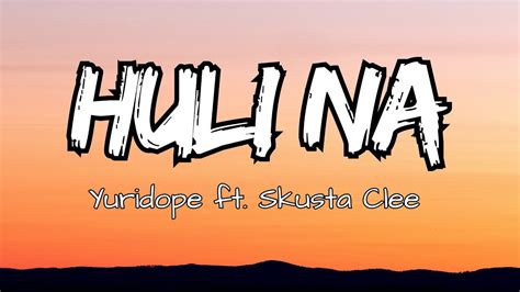 Huli Na - Yuridope ft. Skusta Clee (Lyrics) Chords - Chordify