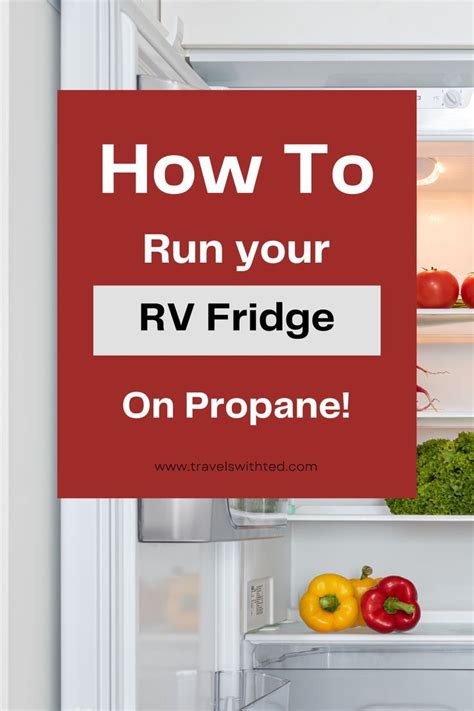 How To Run An Rv Fridge On Propane Easy Steps Rv Propane Rv