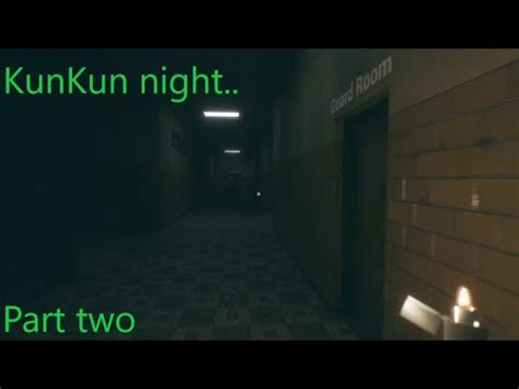 Kunkun Night Part Two Youtube