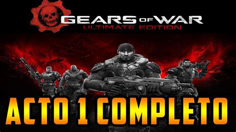 Gears Of War Ultimate Edition Campa A Acto Completo Espa Ol