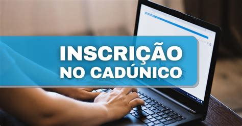 CadÚnico saiba o que levar ao CRAS para fazer inscrição no Cadastro