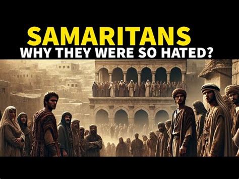 THE ORIGIN OF THE SAMARITANS WHY THEY WERE SO HATED Samaritans YouTube