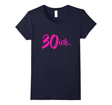 Womens 30ish Funny 30th Birthday Turning 30 Years Old T 30th Birthday Funny Old T Shirts