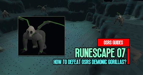 How to Defeat OSRS Demonic Gorillas Successfully?