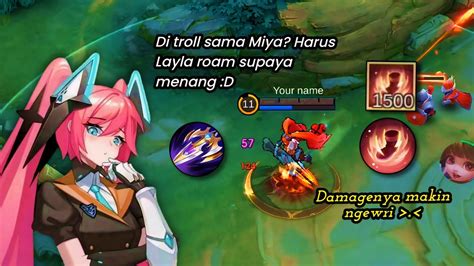 Solo Rank Itu Tidak Mudah Di Troll Sudah Biasa Saatnya Layla Roam Ku