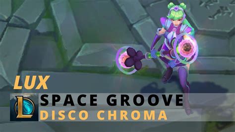 Space Groove Lux Disco Chroma League Of Legends Youtube