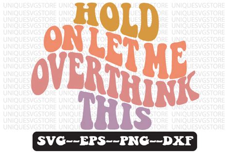 Hold On Let Me Overthink This Svg Design Graphic By Uniquesvgstore